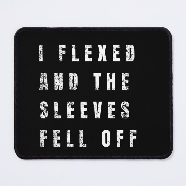 Item preview, I Flexed And The Sleeves Fell Off designed and sold by jaya68903.