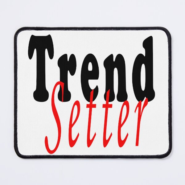 Item preview, Trend Setter designed and sold by Soudesign99.