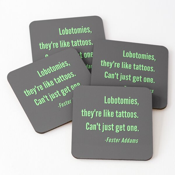 Item preview, Lobotomies, They're like Tattoos. Can't Just Get One. - Fester A Mint Design designed and sold by LGbubble.