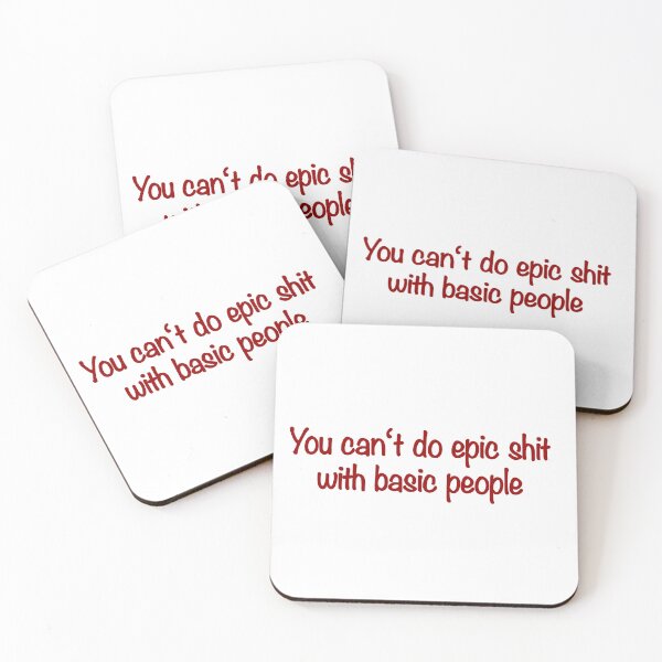 Item preview, You can't do epic shit with basic people designed and sold by CamoQuotes.