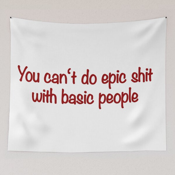 Item preview, You can't do epic shit with basic people designed and sold by CamoQuotes.