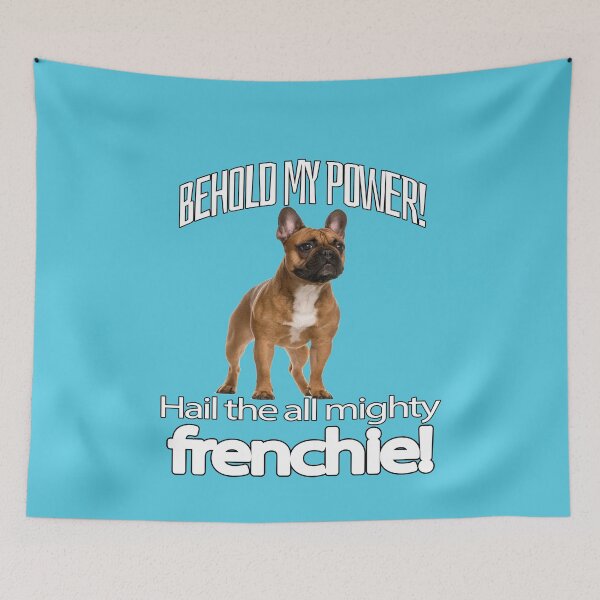 Item preview, French Bulldog Lover Behold My Power! Hail The All Mighty Frenchie! designed and sold by fantasticdesign.
