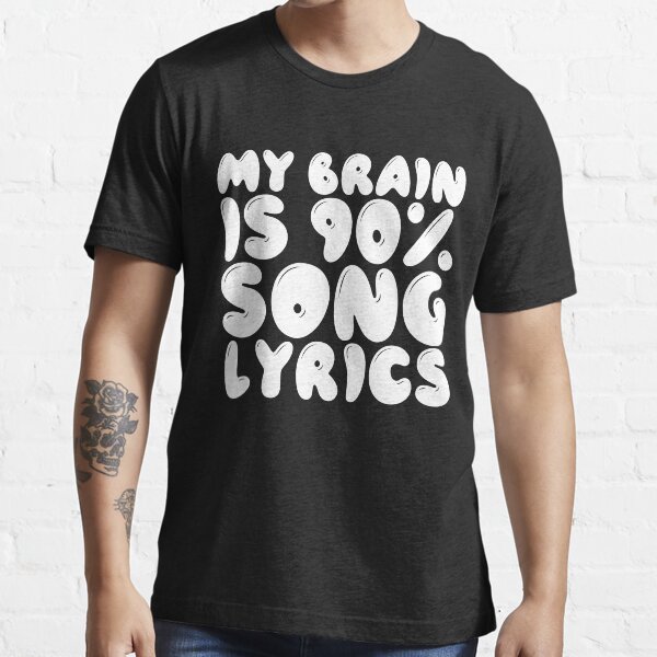 Vista previa del artículo con la obra «My Brain In 90 Percent Song Lyrics», diseñado y vendido por kamrankhan.