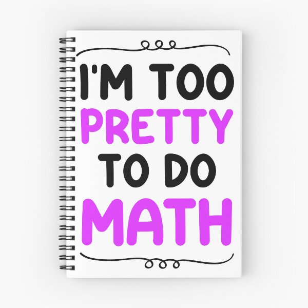 Item preview, I'm too pretty to do math - Math Haters Saying / Math sarcastic designed and sold by Blonc-ou.