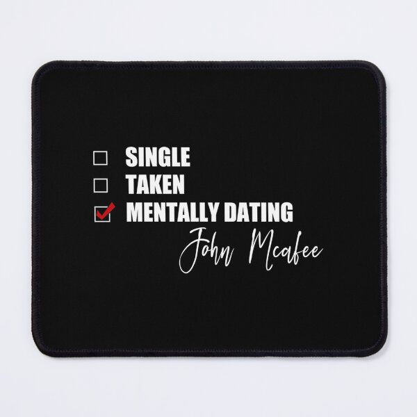 Item preview, Mentally Dating John Mcafee designed and sold by AngelPoulainsto.