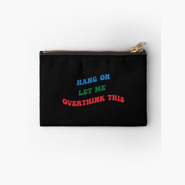 Item preview, Hang On Let Me Overthink This designed and sold by PufnicaDesign.