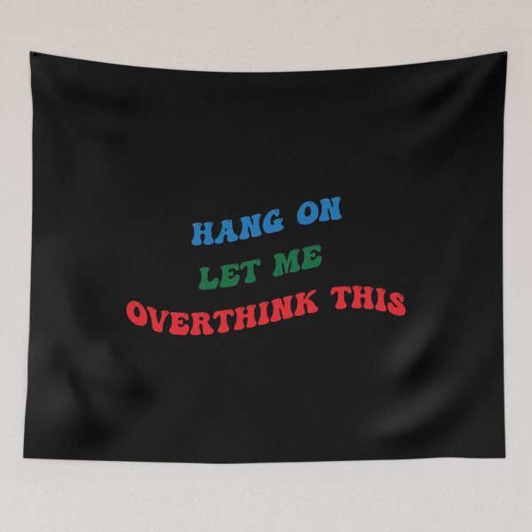 Item preview, Hang On Let Me Overthink This designed and sold by PufnicaDesign.
