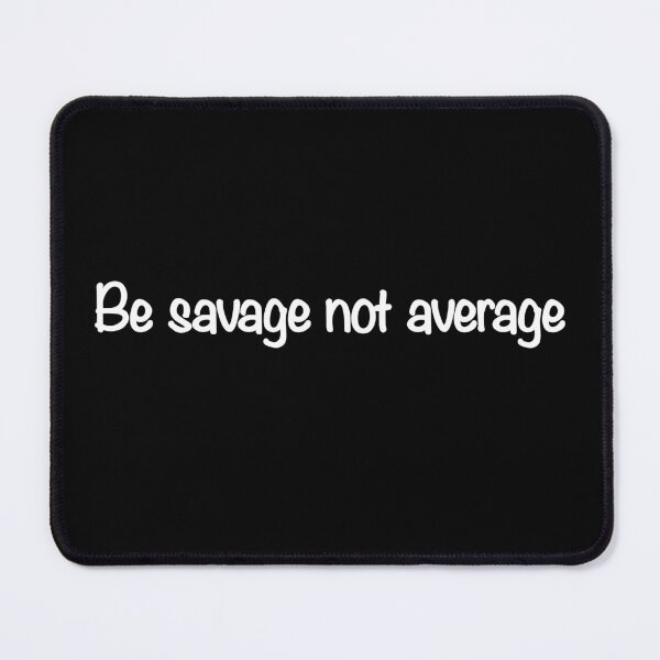 Item preview, Be savvy not average designed and sold by CamoQuotes.