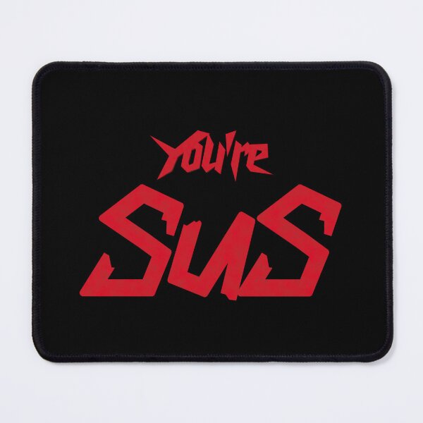 Item preview, you're SUS designed and sold by SuperSoulArts.