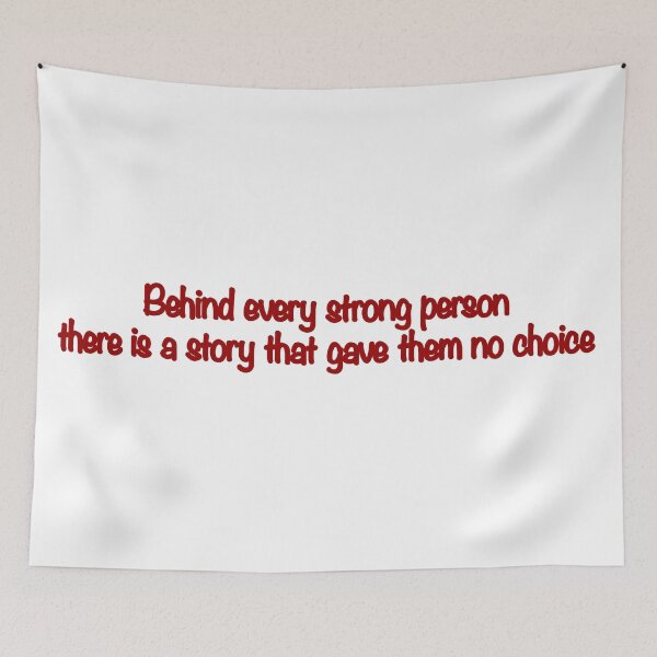 Item preview, Behind every strong person there is a story that gave them no choice designed and sold by CamoQuotes.