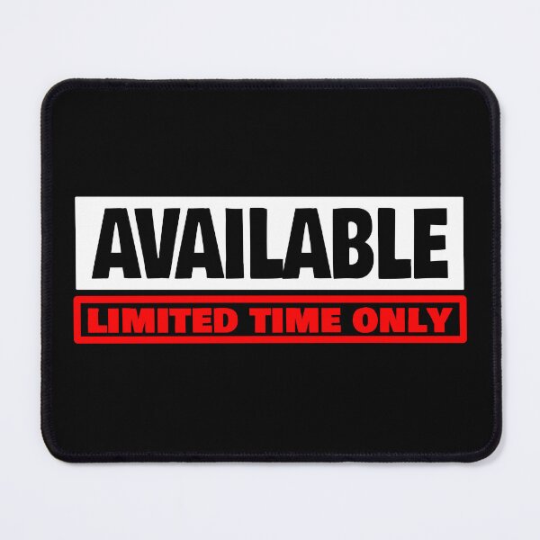 Item preview, Available For A Limited Time Get Yours designed and sold by john-ess.
