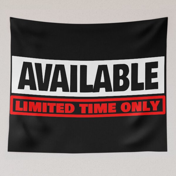 Item preview, Available For A Limited Time Get Yours designed and sold by john-ess.