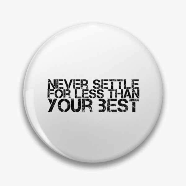 Item preview, Never settle for less than your best designed and sold by The  Lifers.