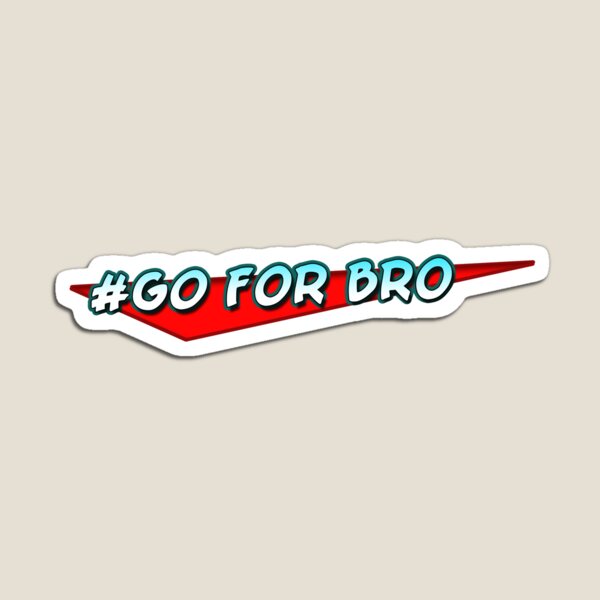 Item preview, #Go For Bro designed and sold by VendusYT.