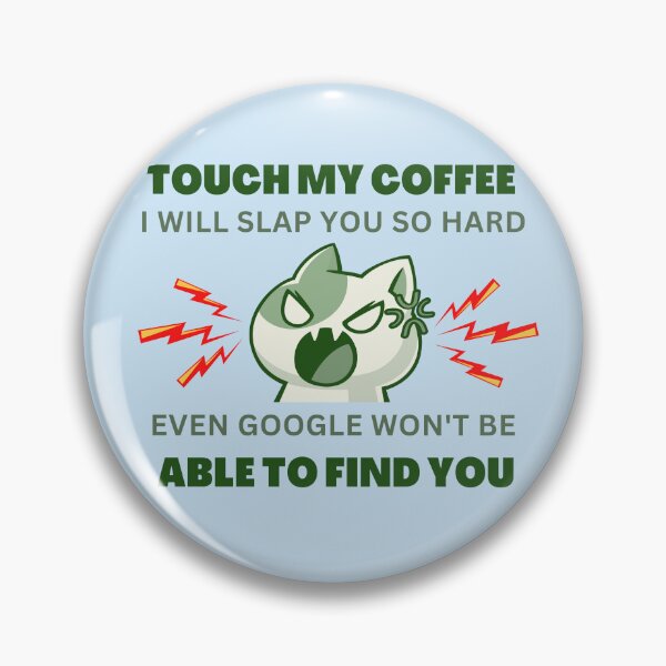 Item preview, Touch my Coffee I will slap you so hard designed and sold by Escapene.