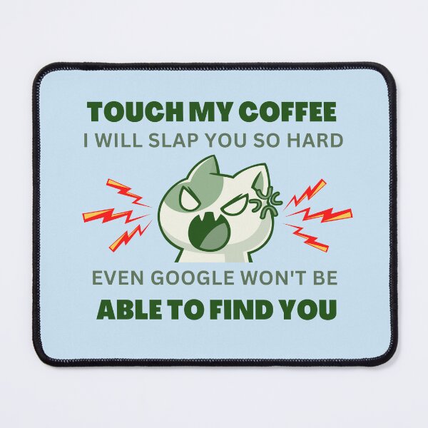 Item preview, Touch my Coffee I will slap you so hard designed and sold by Escapene.