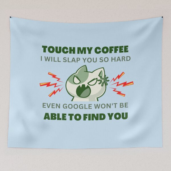Item preview, Touch my Coffee I will slap you so hard designed and sold by Escapene.
