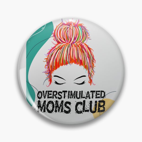 Item preview, Overstimulated Moms Club designed and sold by brytfanna.