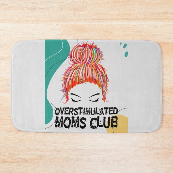 Item preview, Overstimulated Moms Club designed and sold by brytfanna.