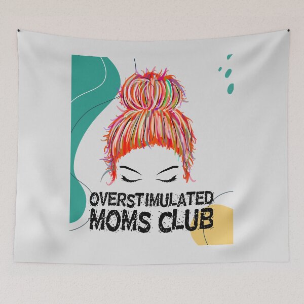Item preview, Overstimulated Moms Club designed and sold by brytfanna.