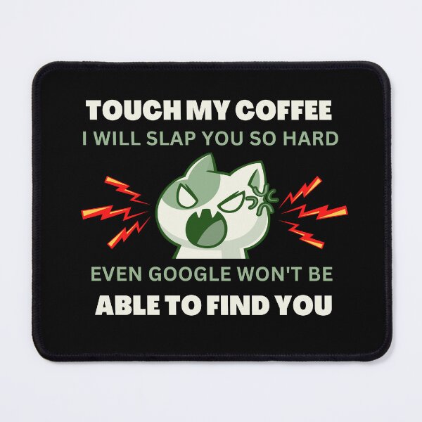 Item preview, Touch my Coffee I will slap you so hard,2 designed and sold by Escapene.