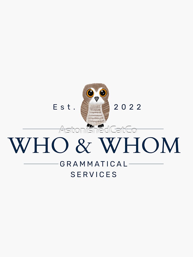 Thumbnail 3 of 3, Sticker, Who & Whom Grammatical Services - Astonished Cat Company designed and sold by AstonishedCatCo.