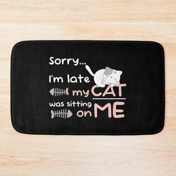 Item preview, Sorry I'm Late, My Cat Was Sitting On Me Funny Cat  designed and sold by AnimalsSpace.