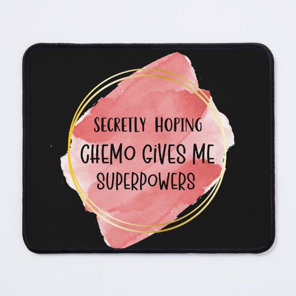 Item preview,  Secretly Hoping Chemo Gives Me Superpowers  designed and sold by SOUFIANE1991.