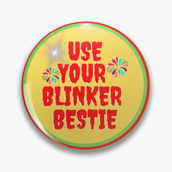 Item preview, Use Yyour Blinker Bestie	 designed and sold by smartness-shop.