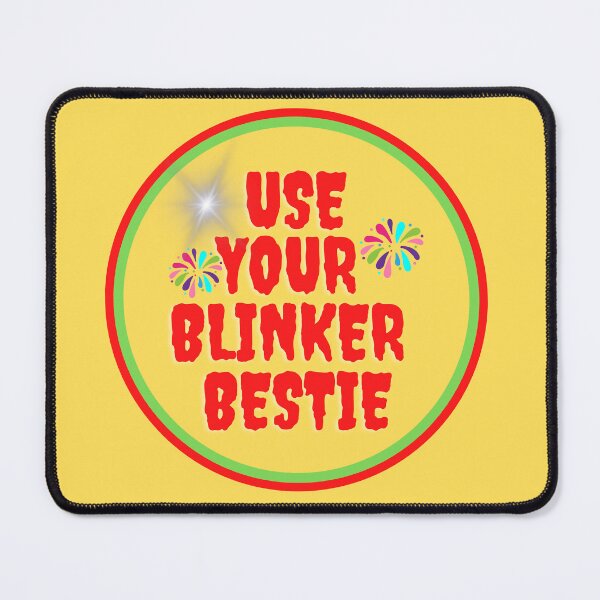 Item preview, Use Yyour Blinker Bestie designed and sold by smartness-shop.