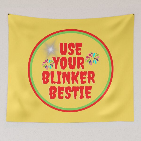 Item preview, Use Yyour Blinker Bestie	 designed and sold by smartness-shop.