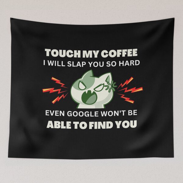 Item preview, Touch my Coffee I will slap you so hard,3 designed and sold by Escapene.