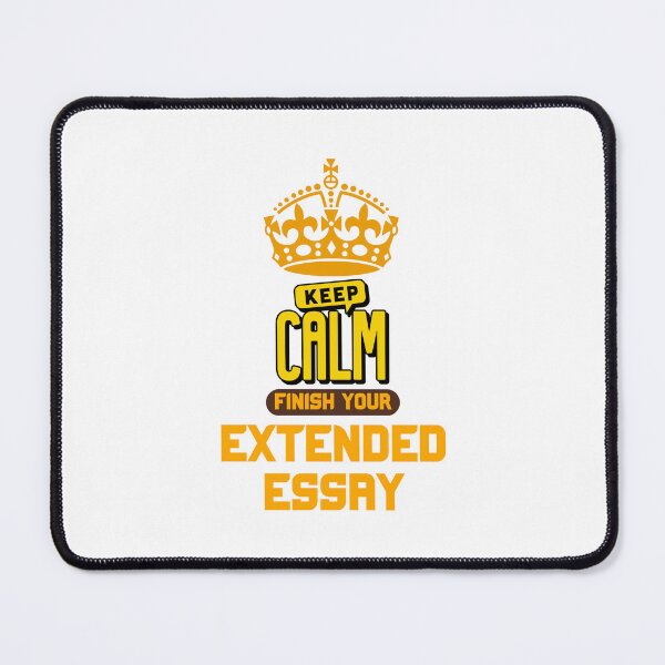 Item preview,  extended essay, keep calm finish your extended essay designed and sold by Itsforyou1.