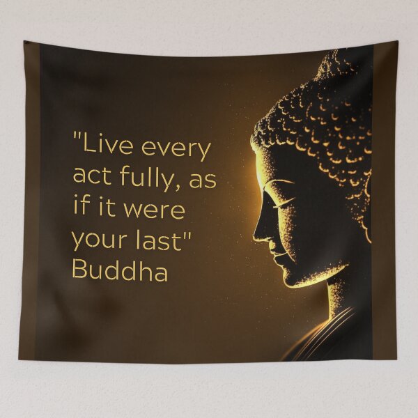 Item preview, Buddha - Live every act fully, as if it were your last designed and sold by RetComly.