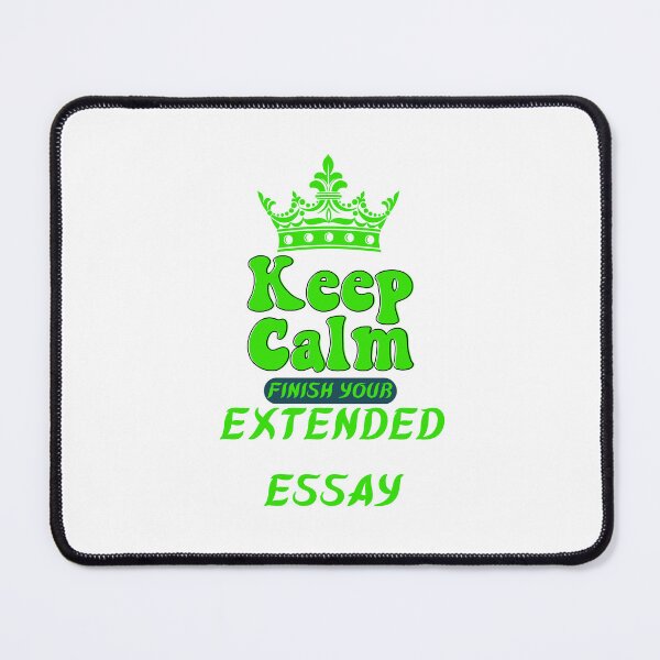 Item preview, extended essay, keep calm finish your extended essay designed and sold by Itsforyou1.