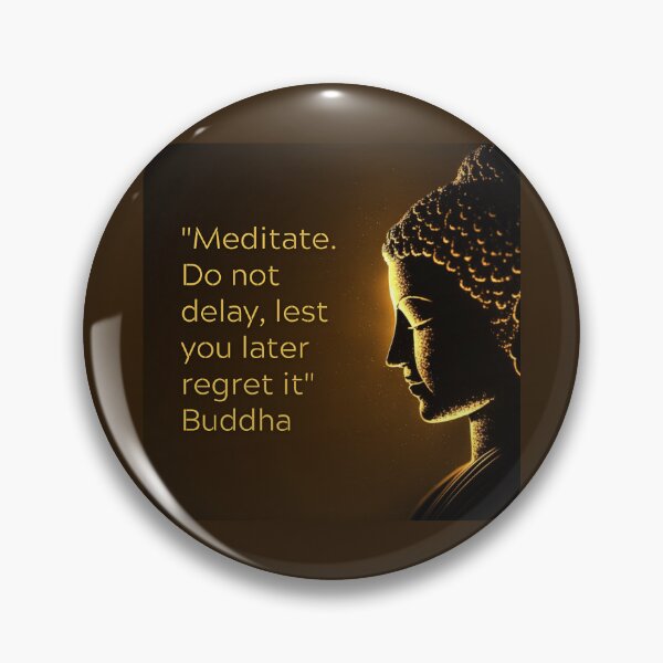 Item preview, Buddha - Meditate. Do not delay, lest you later regret it designed and sold by RetComly.