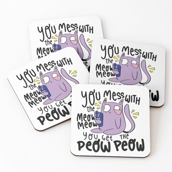 Item preview, You Mess with the Meow Meow you Get the Peow Peow designed and sold by bennetthuskers.