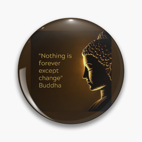 Item preview, Buddha - Nothing is forever except change designed and sold by RetComly.