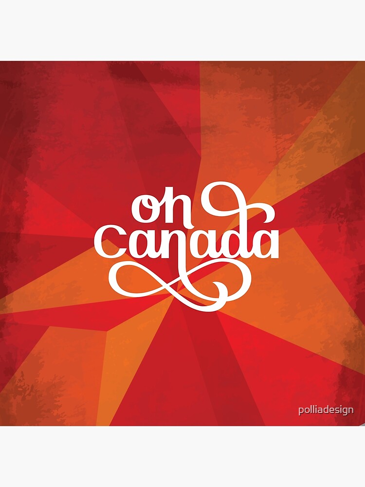 "Oh Canada" Poster by polliadesign Redbubble