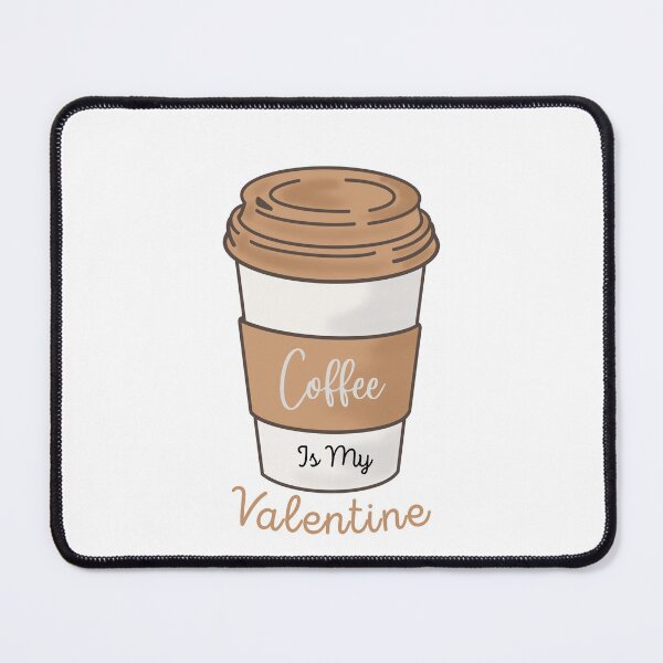 Item preview, Coffe Is My Valentine designed and sold by MPclothes.