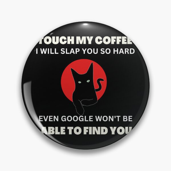 Item preview, Touch my Coffee I will slap you so hard, black upset cat designed and sold by Escapene.