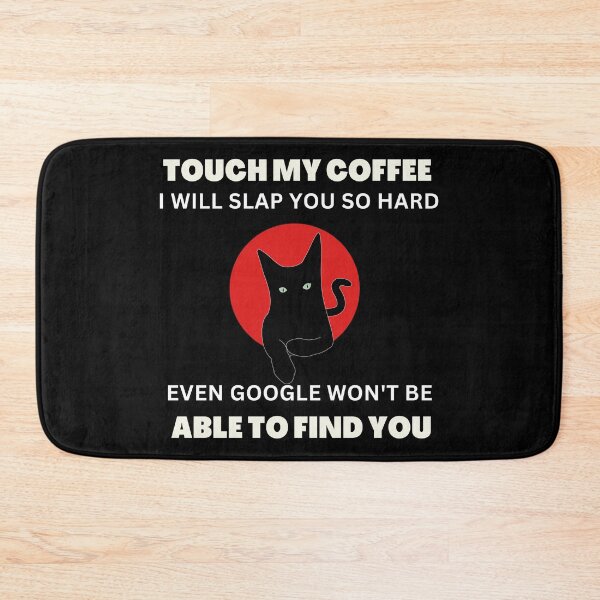 Item preview, Touch my Coffee I will slap you so hard, black upset cat designed and sold by Escapene.