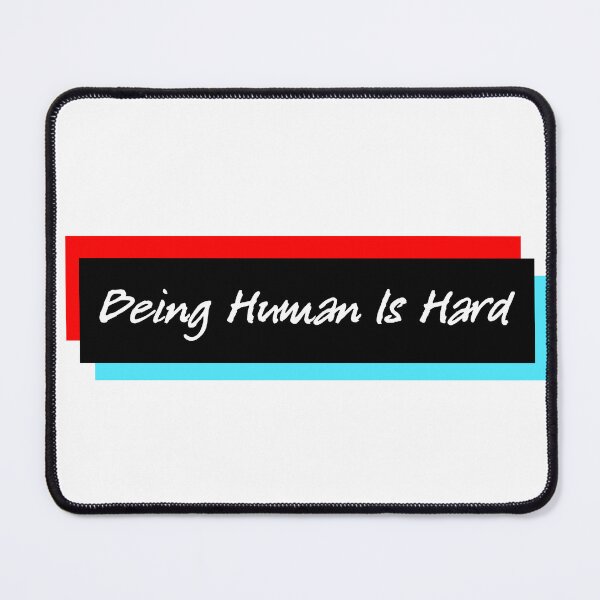 Item preview, Being Human Is Hard designed and sold by FinapplePudding.