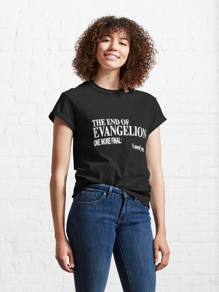 One More Final I Need You "The End of Evangelion: One More Final: I Need You." T-shirt by