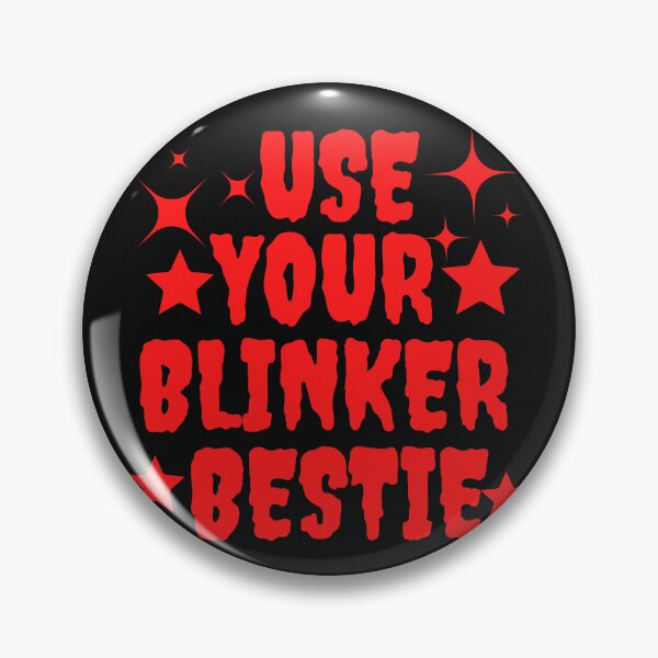 Item preview, Use Yyour Blinker Bestie	 designed and sold by smartness-shop.