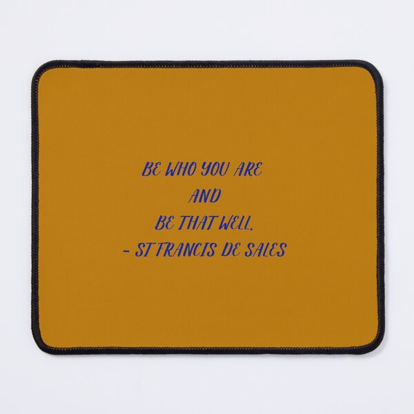 Item preview, Be who you are and be that well. - St Francis de Sales designed and sold by iburroughs97.