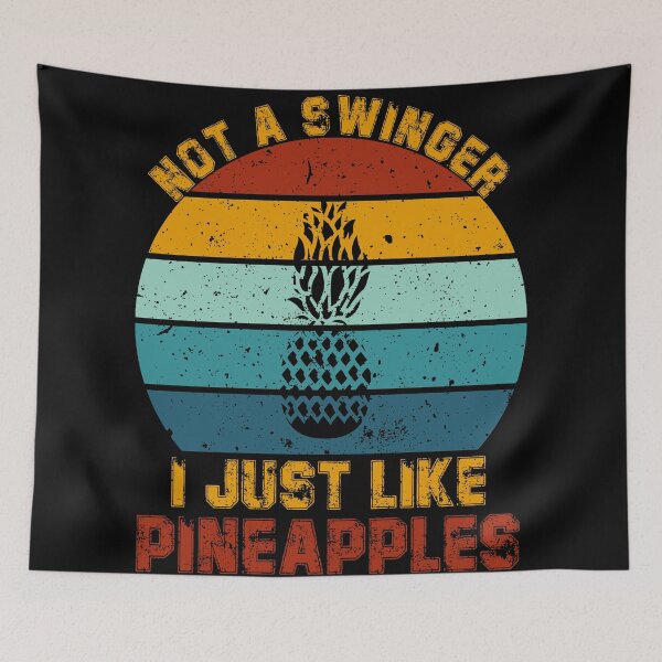 Item preview, Not A Swinger I Just Like Pineapples designed and sold by SOFRUN ⭐⭐⭐⭐⭐.