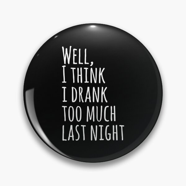 Item preview, Well, I Think I Drank Too Much Last Night designed and sold by EnzoVectorism.