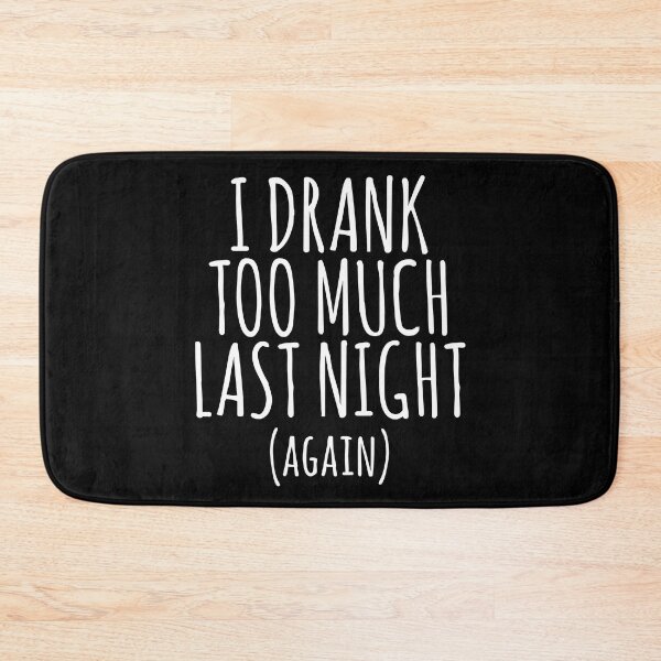 Item preview, I Drank Too Much Last Night (Again) designed and sold by EnzoVectorism.