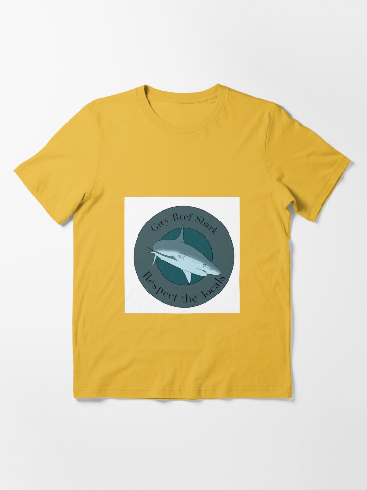 Grey Reef Shark Respect the Locals | Essential T-Shirt